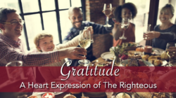 Gratitude—A Heart Expression of the Righteous